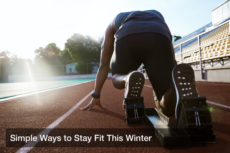Simple Ways to Stay Fit This Winter