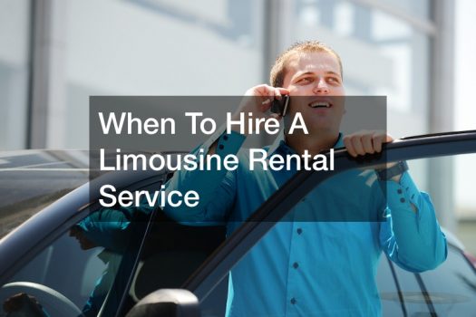 When To Hire A Limousine Rental Service