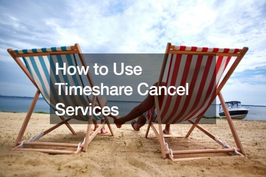 How to Use Timeshare Cancel Services